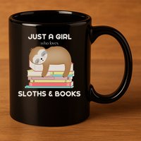 Just A Girl Who Loves Sloths And Books Reader 11oz C Handle Ceramic Mug
