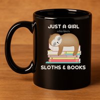 Just A Girl Who Loves Sloths And Books Reader 11oz C Handle Ceramic Mug