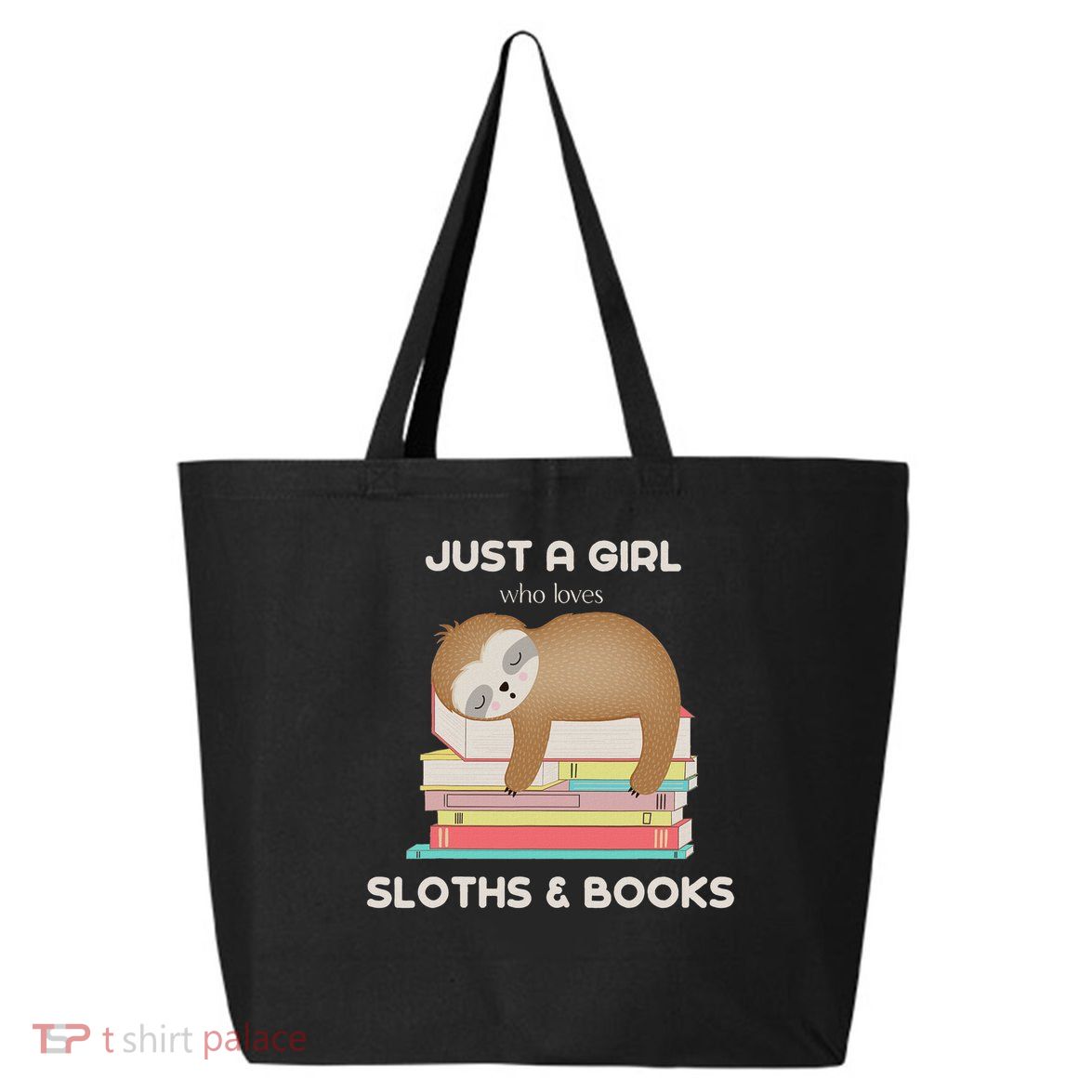 Just A Girl Who Loves Sloths And Books Reader 25L Jumbo Tote
