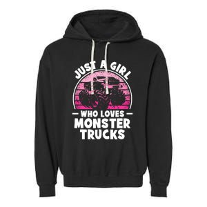 Just A Girl Who Loves Monster Trucks Funny Monster Truck Garment-Dyed Fleece Hoodie