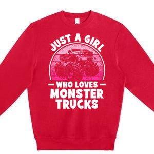 Just A Girl Who Loves Monster Trucks Funny Monster Truck Premium Crewneck Sweatshirt