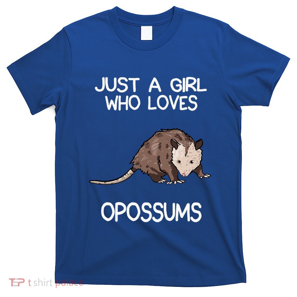 Just A Girl Who Loves Opossums Opossum Owner T-Shirt