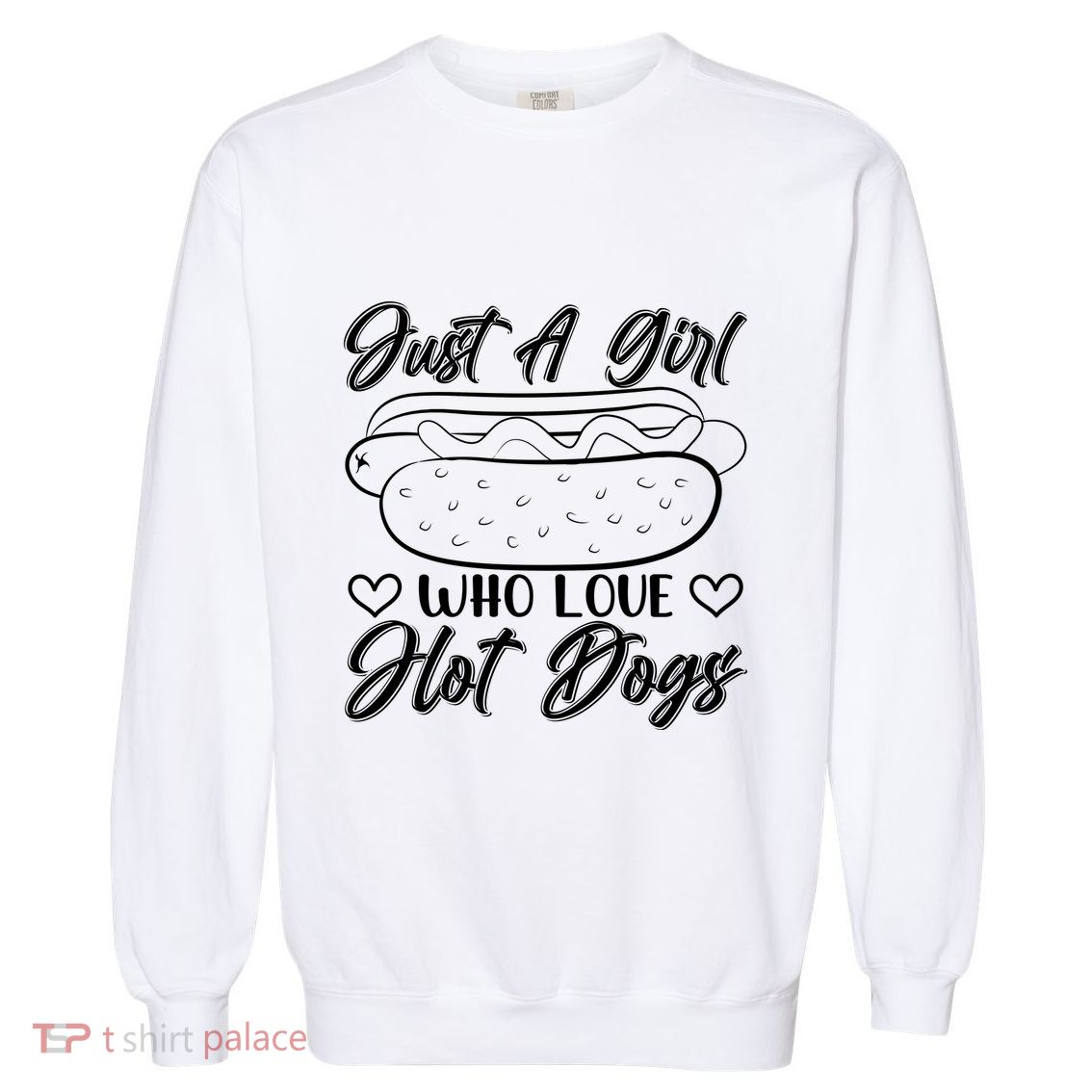 Just A Girl Who Loves Hot Dogs Garment-Dyed Sweatshirt