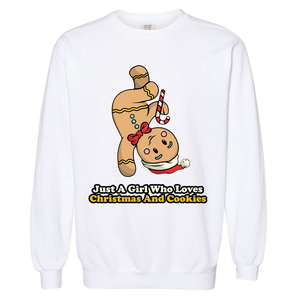Just A Girl Who Loves Gingerbread Cookies Garment-Dyed Sweatshirt