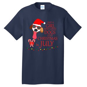 Just a Girl Who loves Dogs and Christmas in July Summer Gift Tall T-Shirt