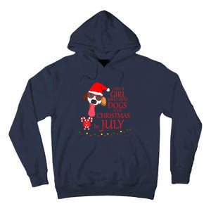 Just a Girl Who loves Dogs and Christmas in July Summer Gift Tall Hoodie