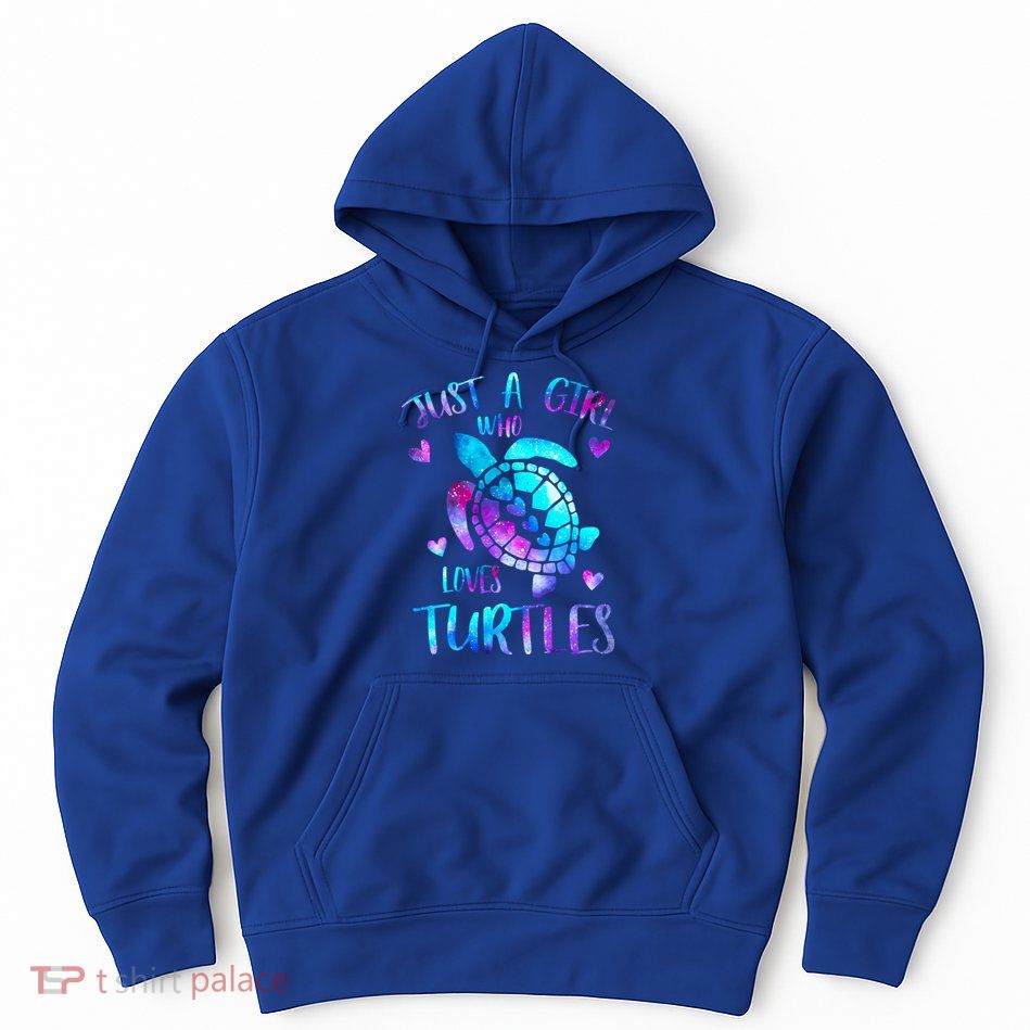 Just A Girl Who Loves Turtles Galaxy Space Sea Turtle Lover Meaningful Gift Hoodie