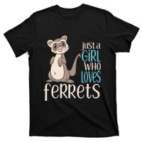 Just A Girl Who Loves Ferrets Gift For Girl Women T-Shirt