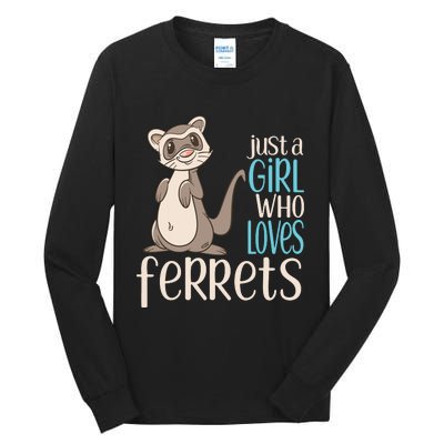 Just A Girl Who Loves Ferrets Gift For Girl Women Tall Long Sleeve T-Shirt