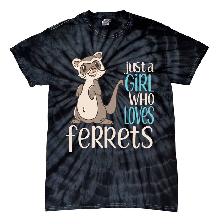 Just A Girl Who Loves Ferrets Gift For Girl Women Tie-Dye T-Shirt