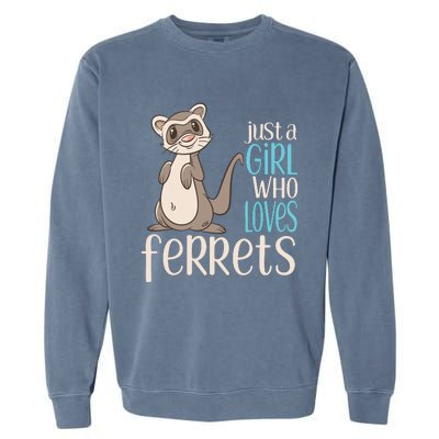 Just A Girl Who Loves Ferrets Gift For Girl Women Garment-Dyed Sweatshirt