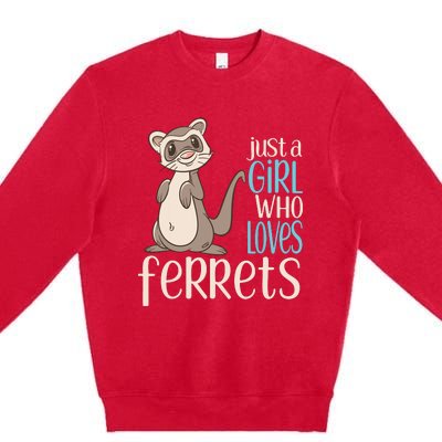 Just A Girl Who Loves Ferrets Gift For Girl Women Premium Crewneck Sweatshirt