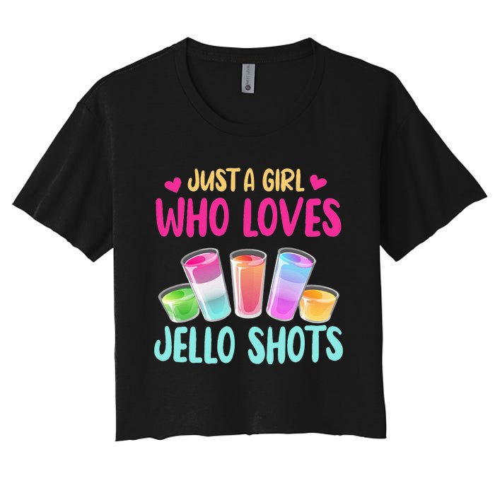 Just A Girl Who Loves Jello Shots Funny Drinking Gift Women's Crop Top Tee