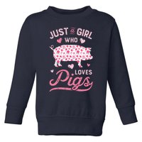 Just A Girl Who Loves Pigs Funny Pig Lover Toddler Sweatshirt