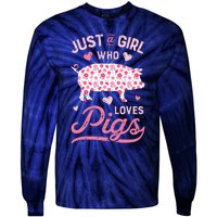 Just A Girl Who Loves Pigs Funny Pig Lover Tie-Dye Long Sleeve Shirt