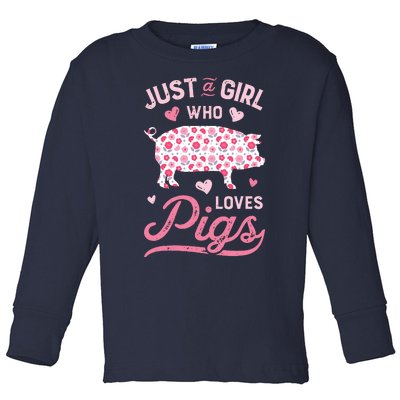 Just A Girl Who Loves Pigs Funny Pig Lover Toddler Long Sleeve Shirt