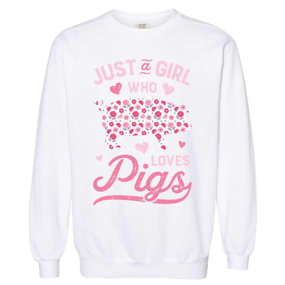 Just A Girl Who Loves Pigs Funny Pig Lover Garment-Dyed Sweatshirt