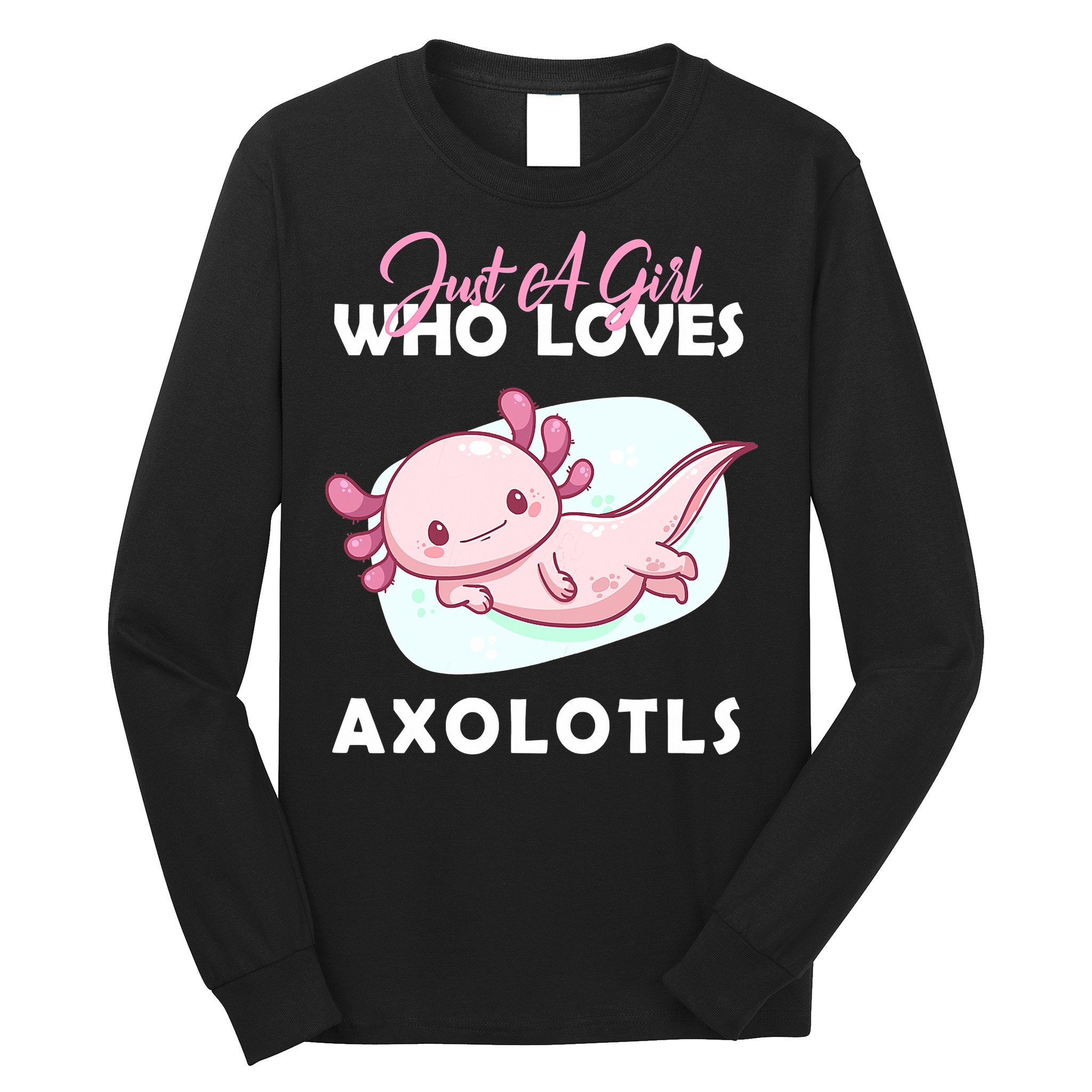 Just A Girl Who Loves Axolotl Long Sleeve Shirt