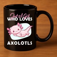 Just A Girl Who Loves Axolotl 11oz C Handle Ceramic Mug
