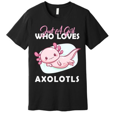 Just A Girl Who Loves Axolotl Premium T-Shirt