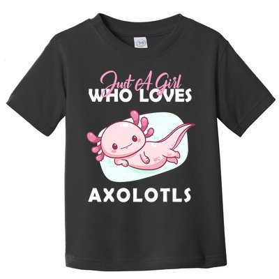 Just A Girl Who Loves Axolotl Toddler T-Shirt