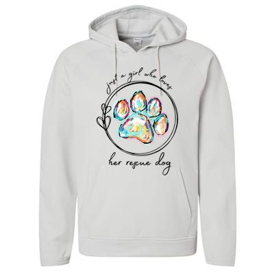 Just A Girl Who Loves Her Rescue Dog Gift Performance Fleece Hoodie