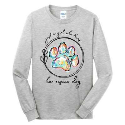 Just A Girl Who Loves Her Rescue Dog Gift Tall Long Sleeve T-Shirt