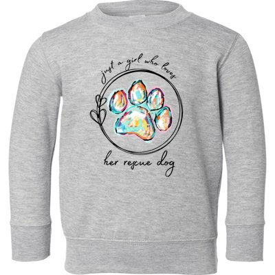 Just A Girl Who Loves Her Rescue Dog Gift Toddler Sweatshirt