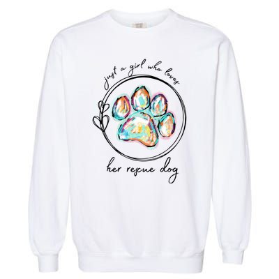 Just A Girl Who Loves Her Rescue Dog Gift Garment-Dyed Sweatshirt