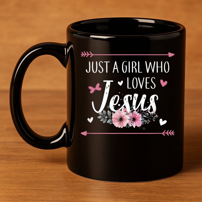 Just A Girl Who Loves Jesus Religious Christian 11oz C Handle Ceramic Mug