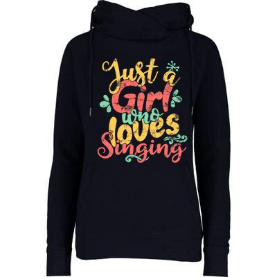 Just A Girl Who Loves Singing Gift Womens Funnel Neck Pullover Hood