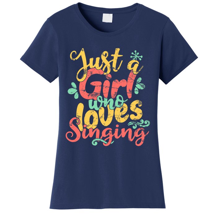 Just A Girl Who Loves Singing Gift Women's T-Shirt