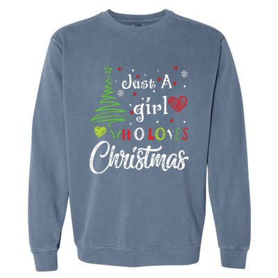 Just A Girl Who Loves Christmas Funny Design Garment-Dyed Sweatshirt