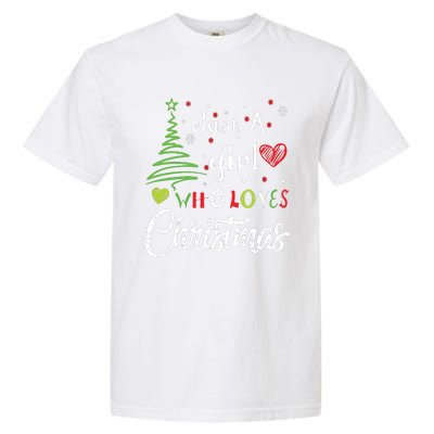 Just A Girl Who Loves Christmas Funny Design Garment-Dyed Heavyweight T-Shirt