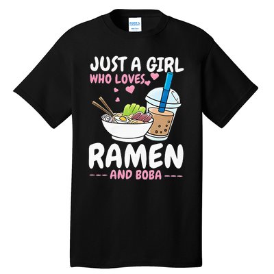 Just A Girl Who Loves Ramen And Boba Bubble Tea Tea Japanese Tall T-Shirt