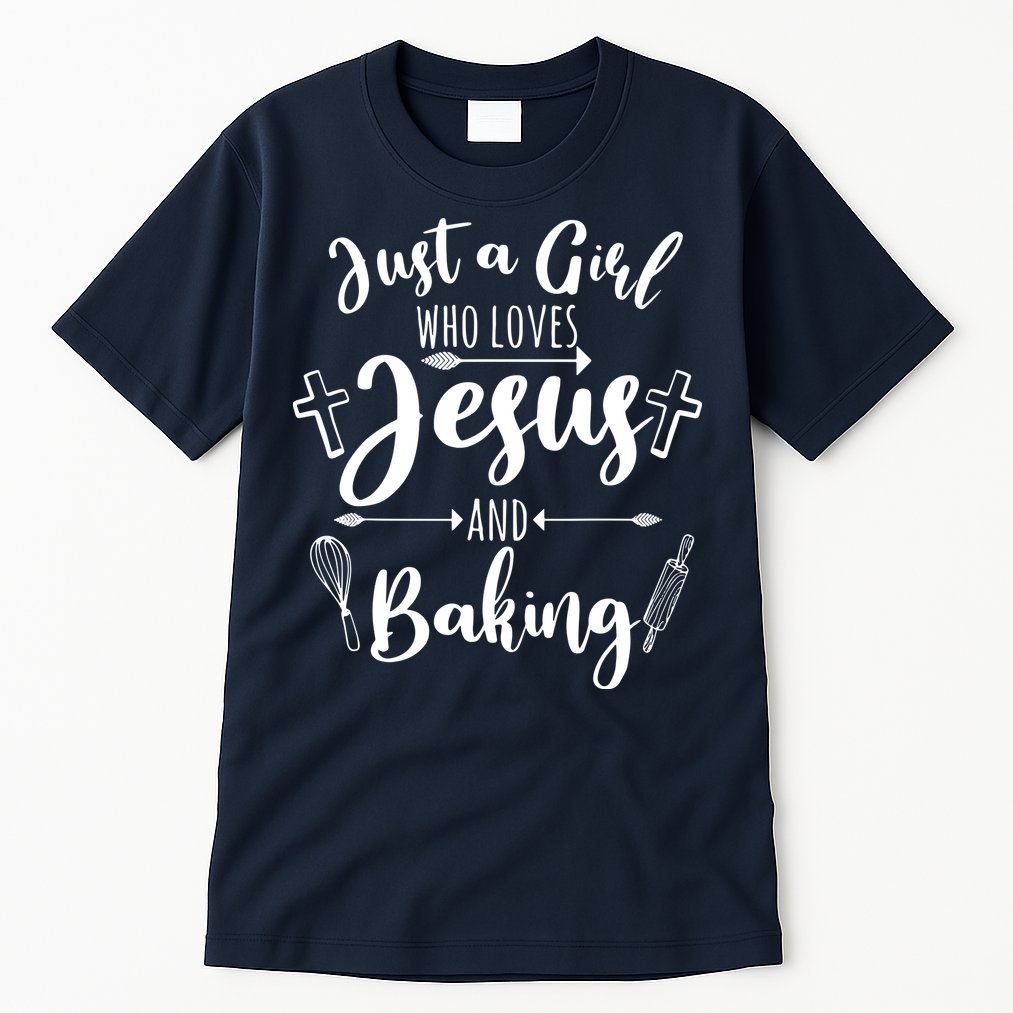 Just A Girl Who Loves Jesus And Baking Funny Christian Tall T-Shirt
