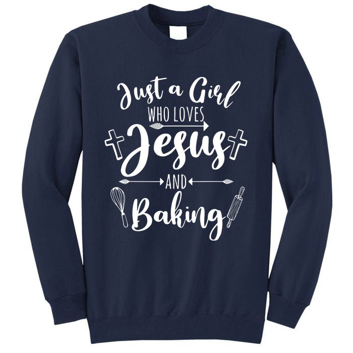 Just A Girl Who Loves Jesus And Baking Funny Christian Tall Sweatshirt