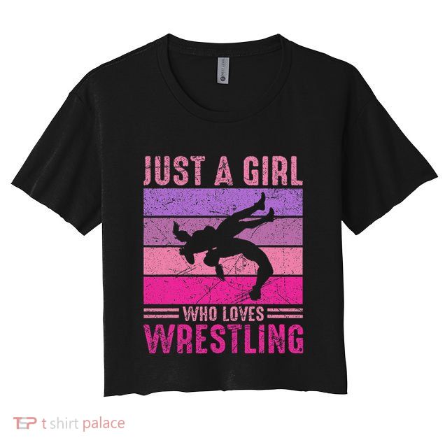 Just A Girl Who Loves Wrestling Girl Wrestle Outfit Wrestler Crop Top