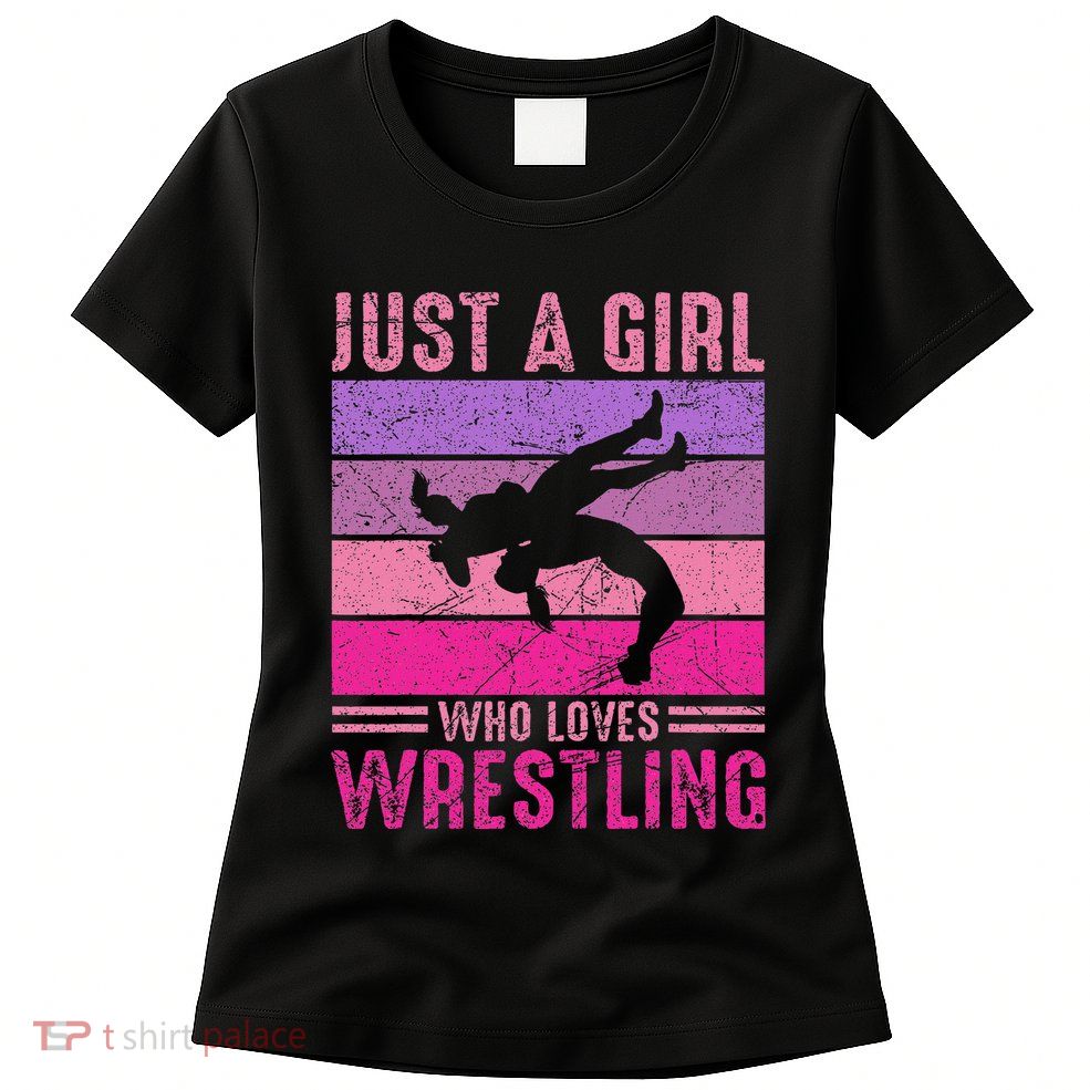 Just A Girl Who Loves Wrestling Girl Wrestle Outfit Wrestler Womens T-Shirt