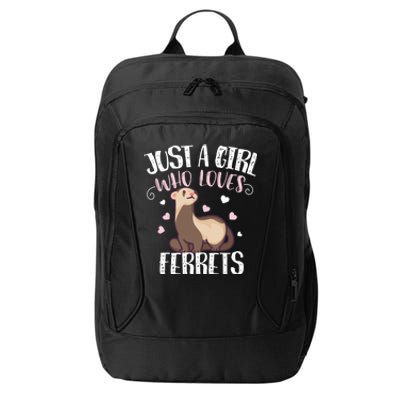 Just A Girl Who Loves Ferrets Cool Gift City Backpack