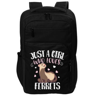 Just A Girl Who Loves Ferrets Cool Gift Impact Tech Backpack