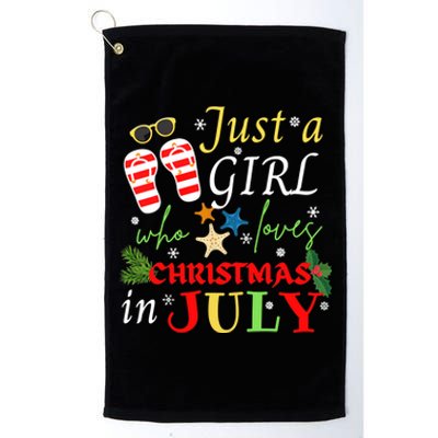 Just A Girl Who Loves Christmas In July Flip Flops Platinum Collection Golf Towel