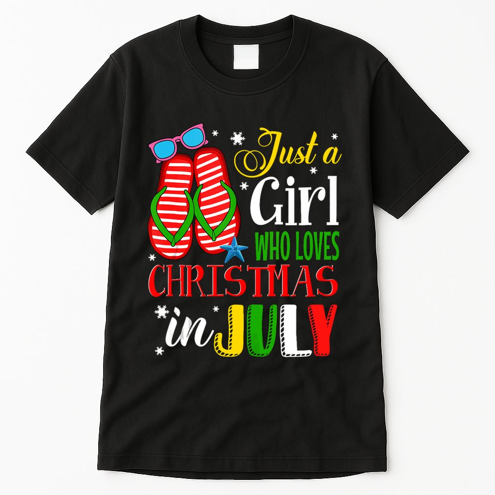 Just A Girl Who Loves Christmas In July Summer Tank Top Tall T-Shirt