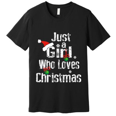 Just A Girl Who Loves Christmas Cute Xmas Season Premium T-Shirt