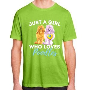 Just A Girl Who Loves Poodles Gift Funny Poodle Dog Lover Great Gift Adult ChromaSoft Performance T-Shirt