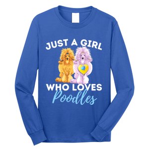 Just A Girl Who Loves Poodles Gift Funny Poodle Dog Lover Great Gift Long Sleeve Shirt