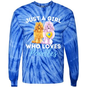 Just A Girl Who Loves Poodles Gift Funny Poodle Dog Lover Great Gift Tie-Dye Long Sleeve Shirt