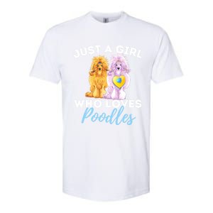 Just A Girl Who Loves Poodles Gift Funny Poodle Dog Lover Great Gift Softstyle CVC T-Shirt