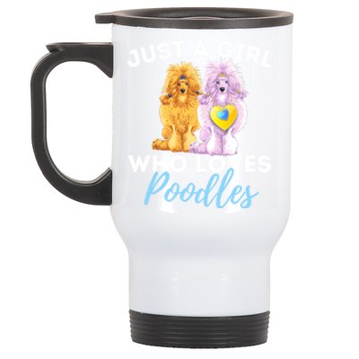 Just A Girl Who Loves Poodles Gift Funny Poodle Dog Lover Great Gift Stainless Steel Travel Mug