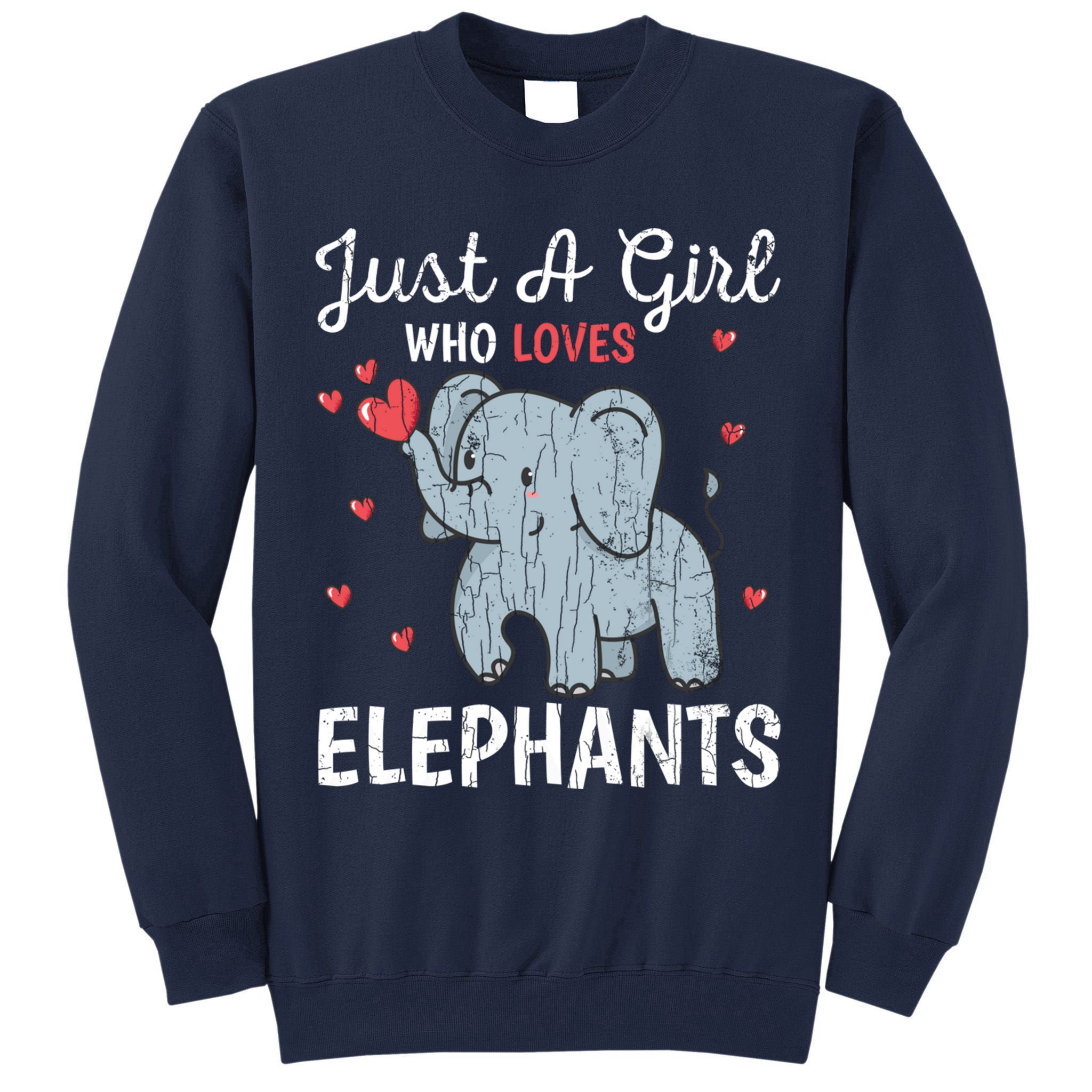 Just A Girl Who Loves Elephants Funny Cute Wo Graphic Tall Sweatshirt